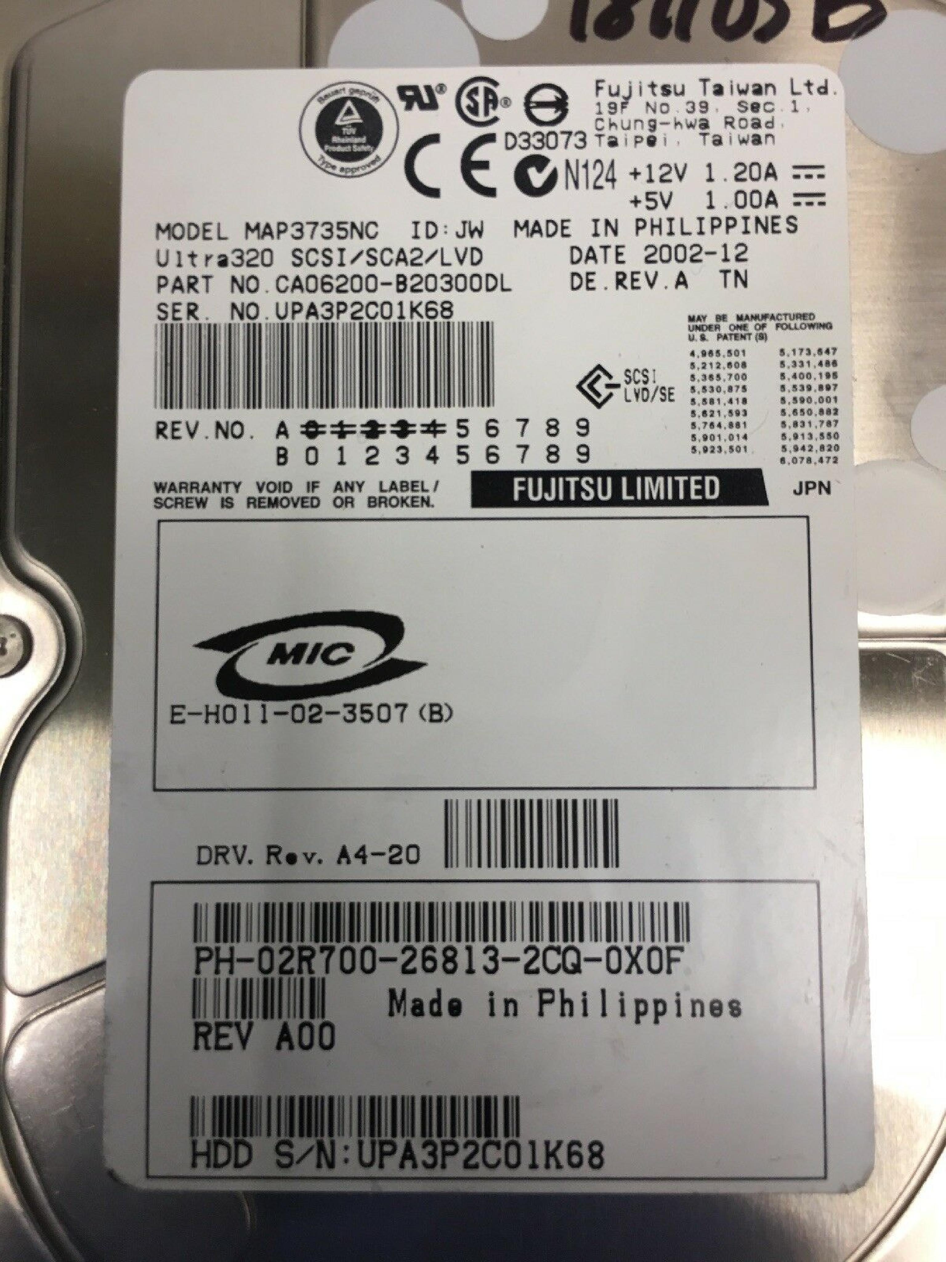 FUJITSU 2R700 73GB 3.5IN 10K RPM ULTRA 320 SCSI/SCA2/LVD/SE DATE: 2002-12 REV. A REV A4-20 A00 WIDE ULTRA320 SCSI LVD/SE ID: JW 2003-07 FIRMWARE: 5605 DRV. A5-21