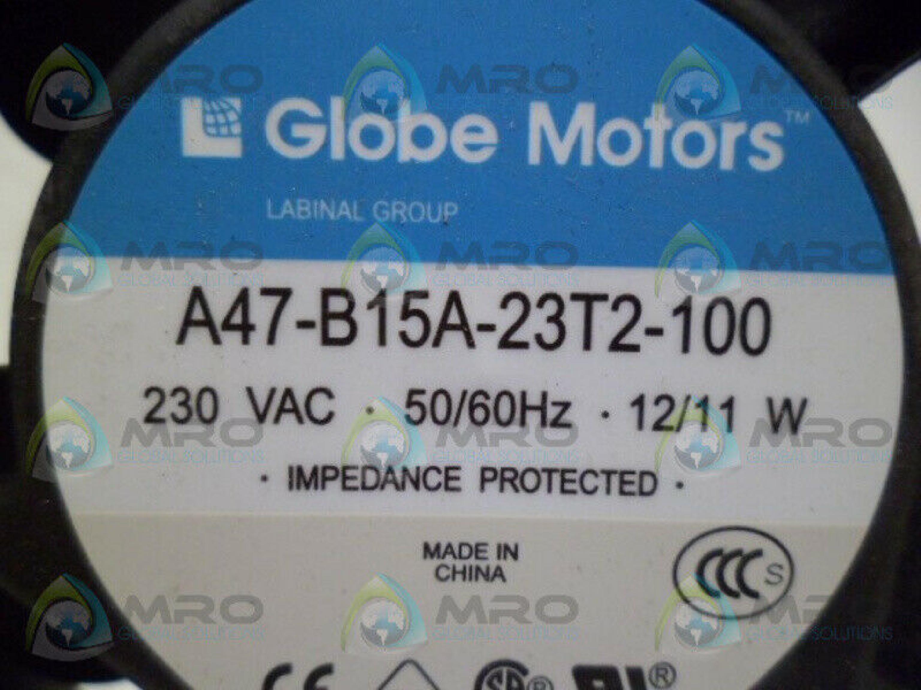 GLOBE MOTORS A47-B15A-23T2-100 FAN 119X119X38MM 230 VAC 50/60 HZ 12/11 WATT